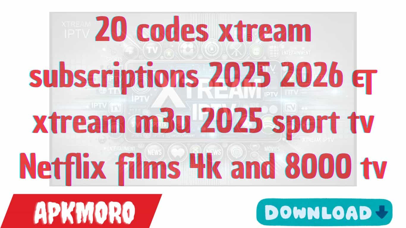 20 codes xtream subscriptions 2025 2026 & xtream m3u 2025 sport tv Netflix films 4k and 8000 tv 20 codes xtream subscriptions 2025 2026 & xtream m3u 2025 sport tv Netflix films 4k and 8000 tv